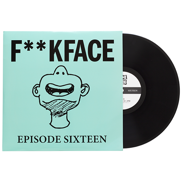F**kFace Episode 16 Vinyl