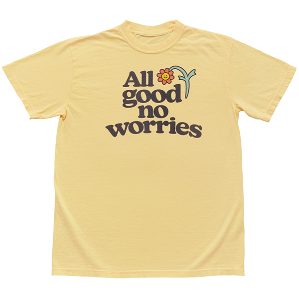 All Good No Worries Garment-Dyed Heavyweight T-Shirt